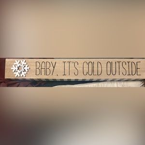 NWT……baby it’s cold outside sign…. Super cute!!!